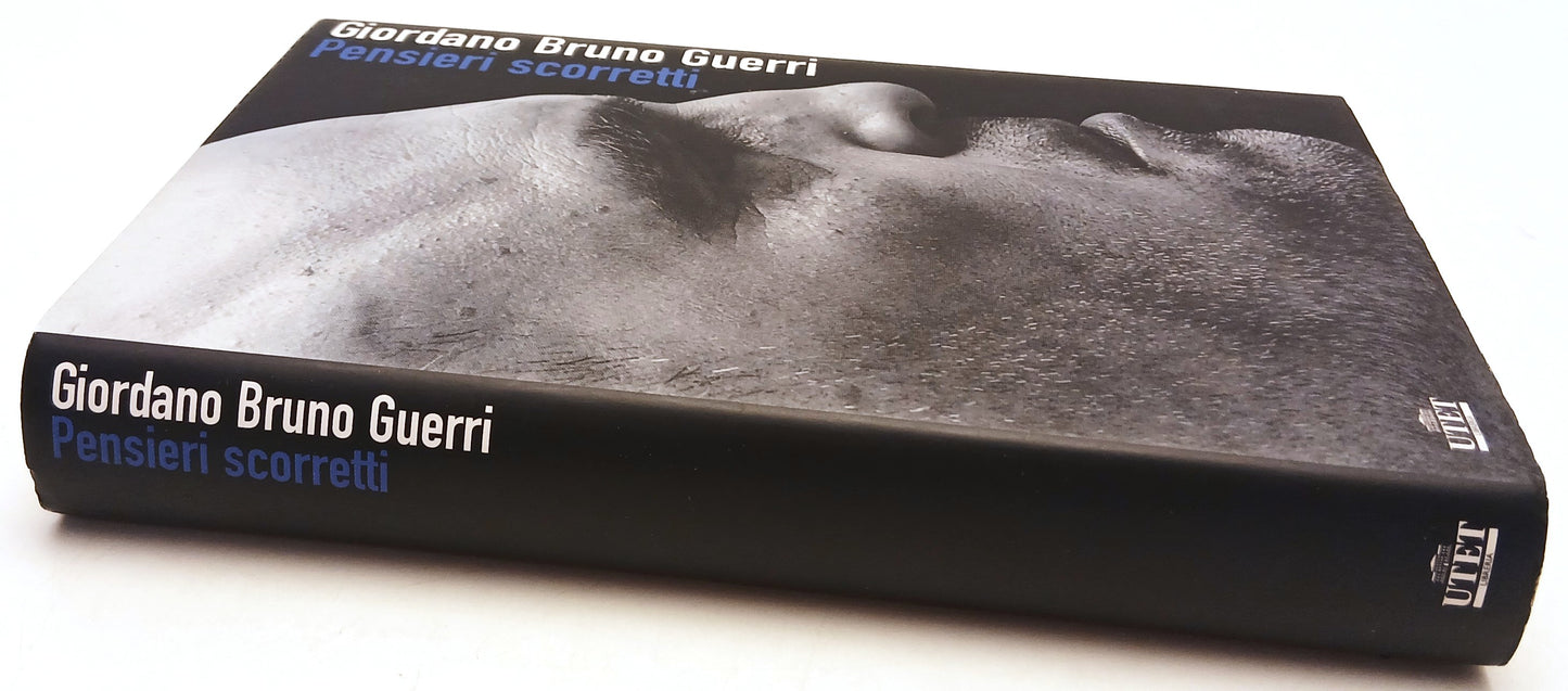 Pensieri scorretti - Giordano Bruno Guerri - UTET Libreria - 1a ed.- YFS91