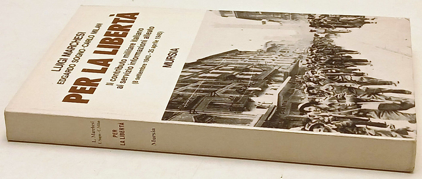 Per la liberta' Contributo militare italiano- Luigi Marchesi - Mursia - YFS323