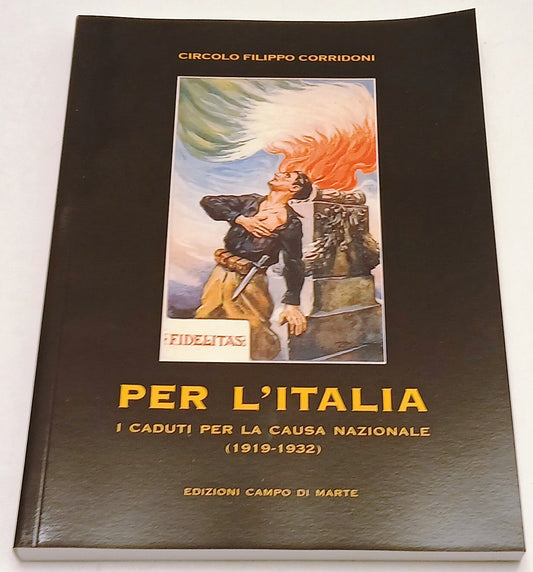 Per l'Italia I Caduti per la causa nazionale 1919-1932 Filippo Corridoni- ZFS266