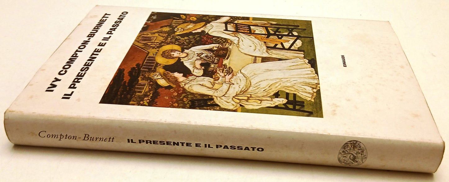Il presente e il passato - Ivy Compton-Burnett - Einaudi - 1a ed. - XFS