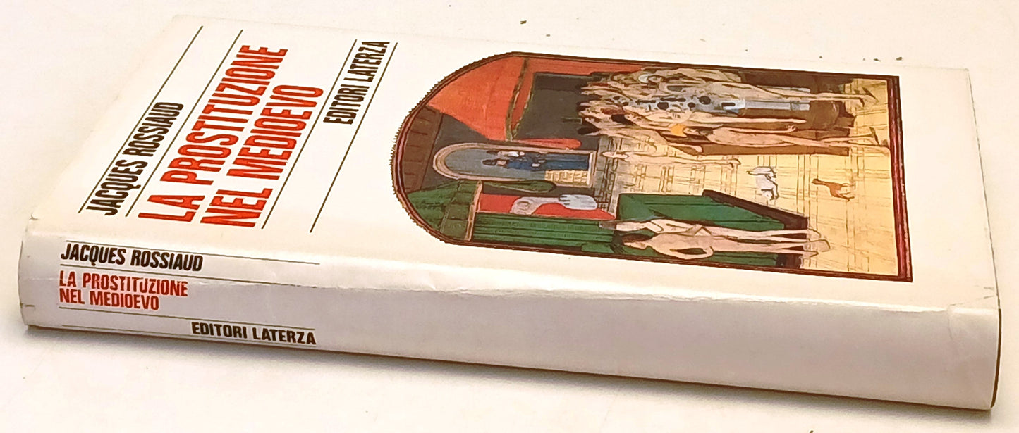 La prostituzione nel Medioevo - Jacques Rossiaud - Laterza - 1a ed. - XFS