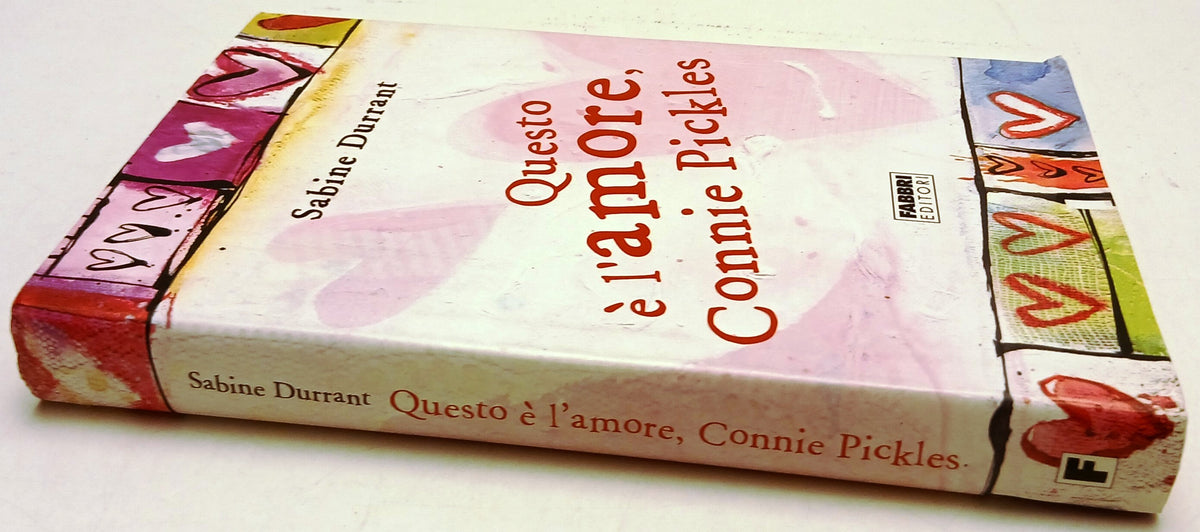 Questo e' l'amore Connie Pickles - Sabine Durrant - Fabbri - 1a ed. - ZFS143