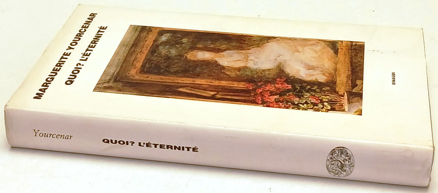 Quoi? L'eternite' - Marguerite Yourcenar - Einaudi - XFS