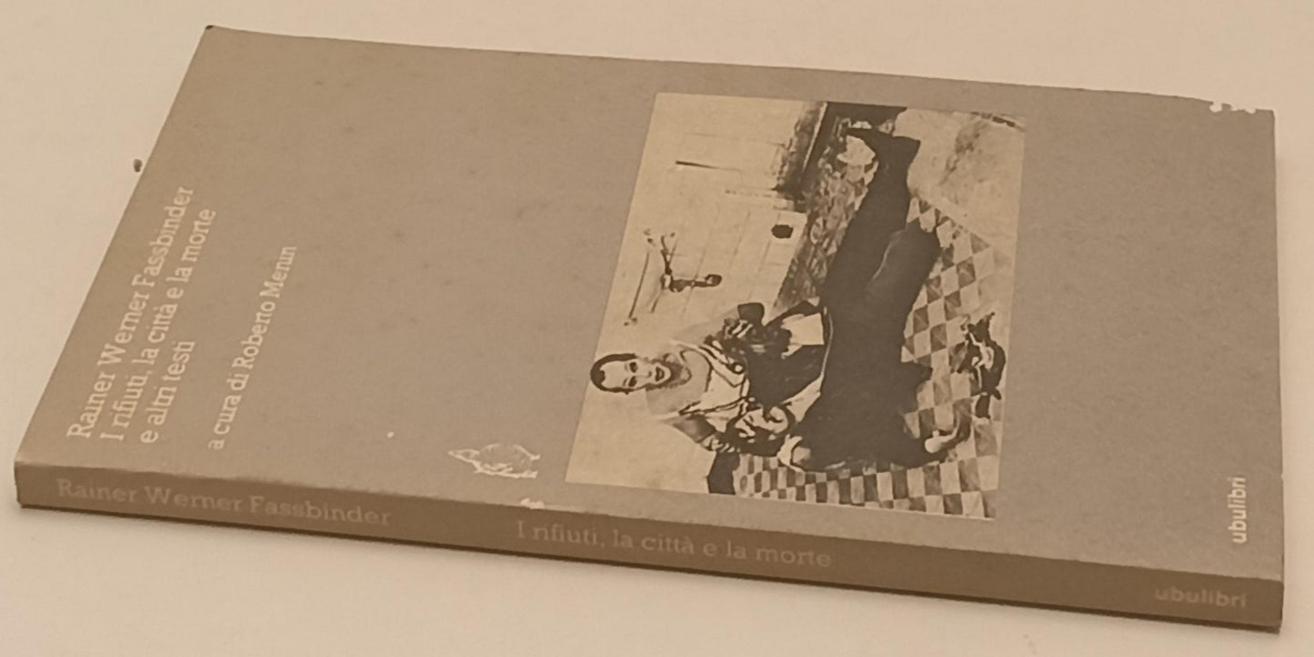 LW- RAINER WERNER FASSBINDER RIFIUTI CITTA' MORTE- MENIN- UBULIBRI- 1992- YFS408