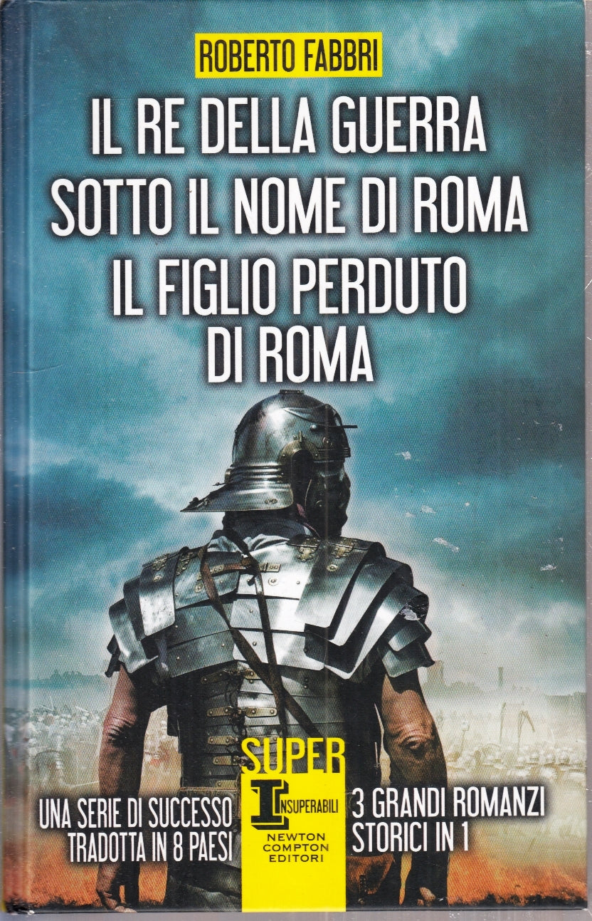 LN- IL RE DELLA GUERRA SOTTO IL NOME DI ROMA - FABBRI- NEWTON--- 2019- C- ZFS235