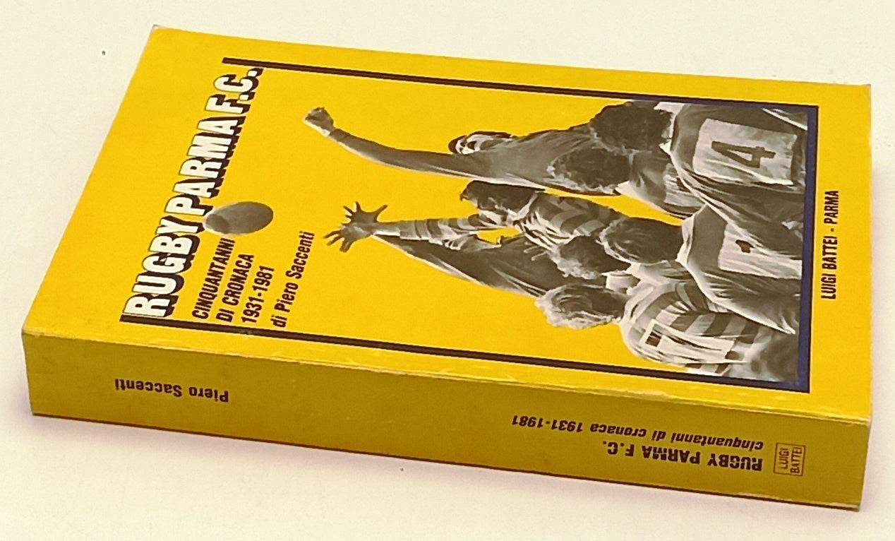 LC- RUGBY PARMA F.C. CINQUANT'ANNI DI CRONACA - SACCENTI- BATTEI--- 1982- B- WPR