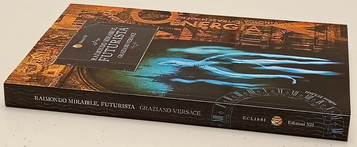 Raimondo Mirabile futurista - Graziano Versace - Ed. XII Eclissi- 1a ed.- YFS969
