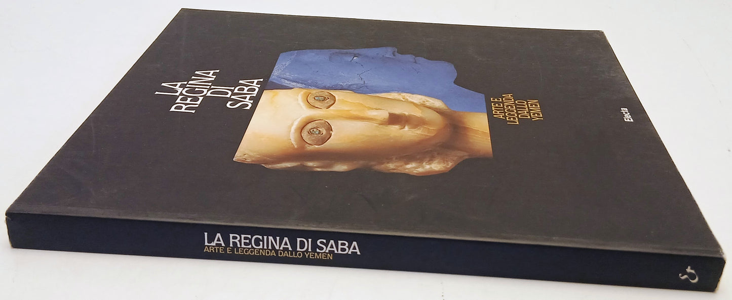 La regina di Saba Arte e leggenda dallo Yemen - Electa - 1a ed.- YFS746