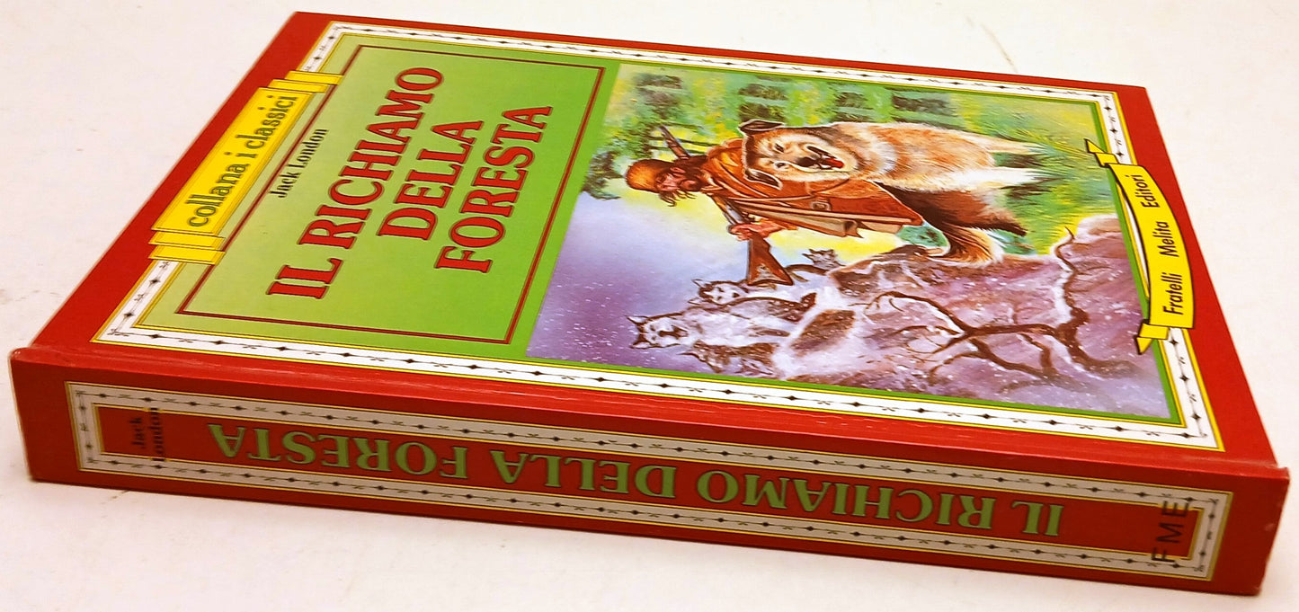 Il richiamo della foresta- Jack London- Fratelli Melita Classici- 1a ed.- ZFS118