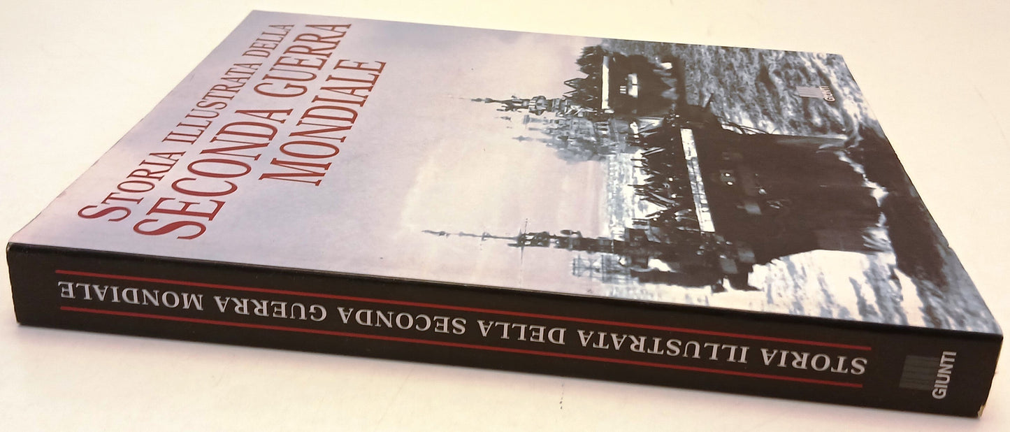 Storia illustrata della Seconda Guerra Mondiale - Giunti - 1a . - YFS757