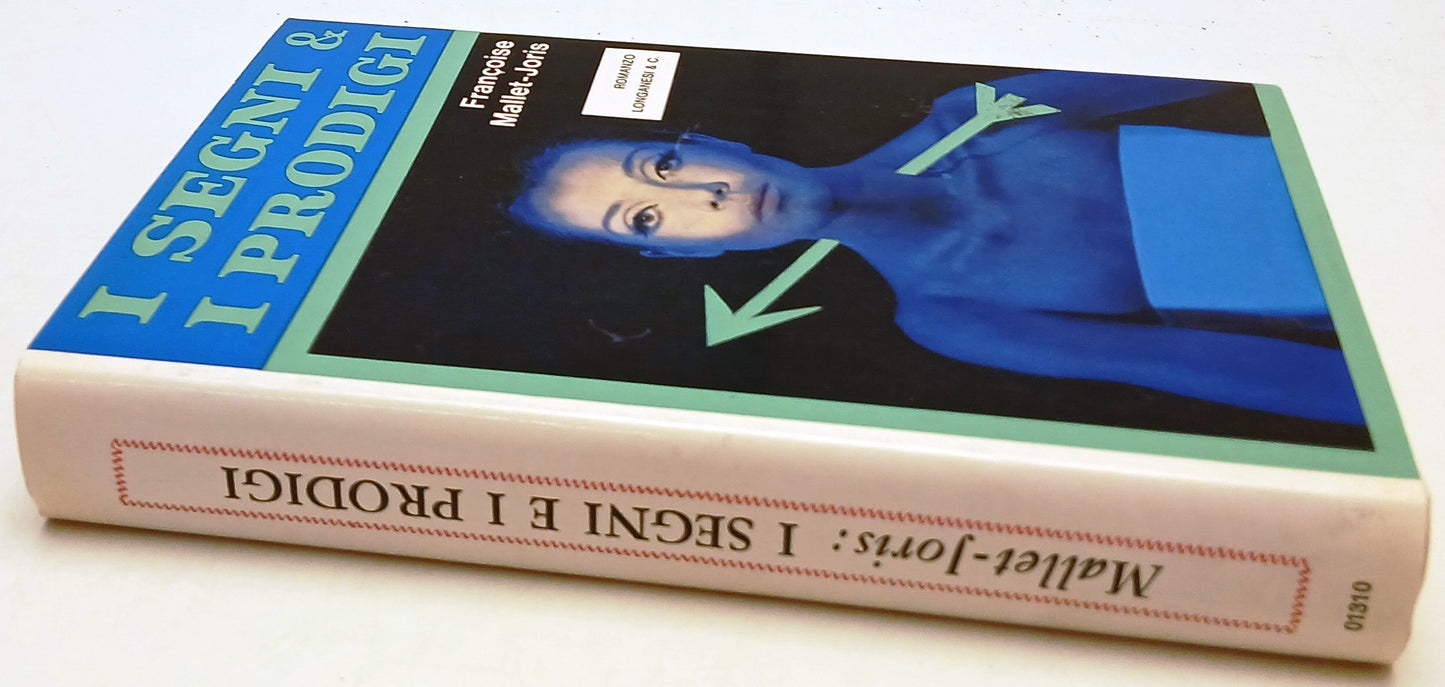 I segni & i prodigi - Francoise Mallet-Joris - Longanesi - 1a ed. - ZFS130
