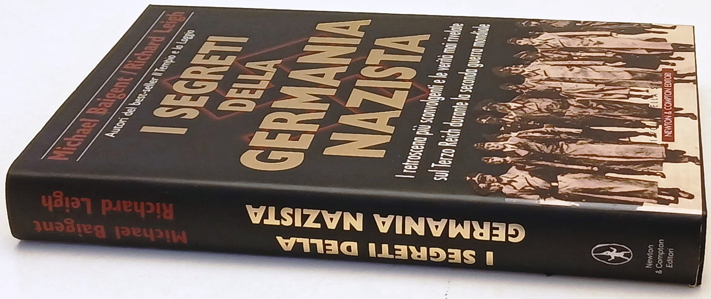 I segreti della Germania Nazista- Baigent Leight- Newton Compton- 1a ed.- ZFS219