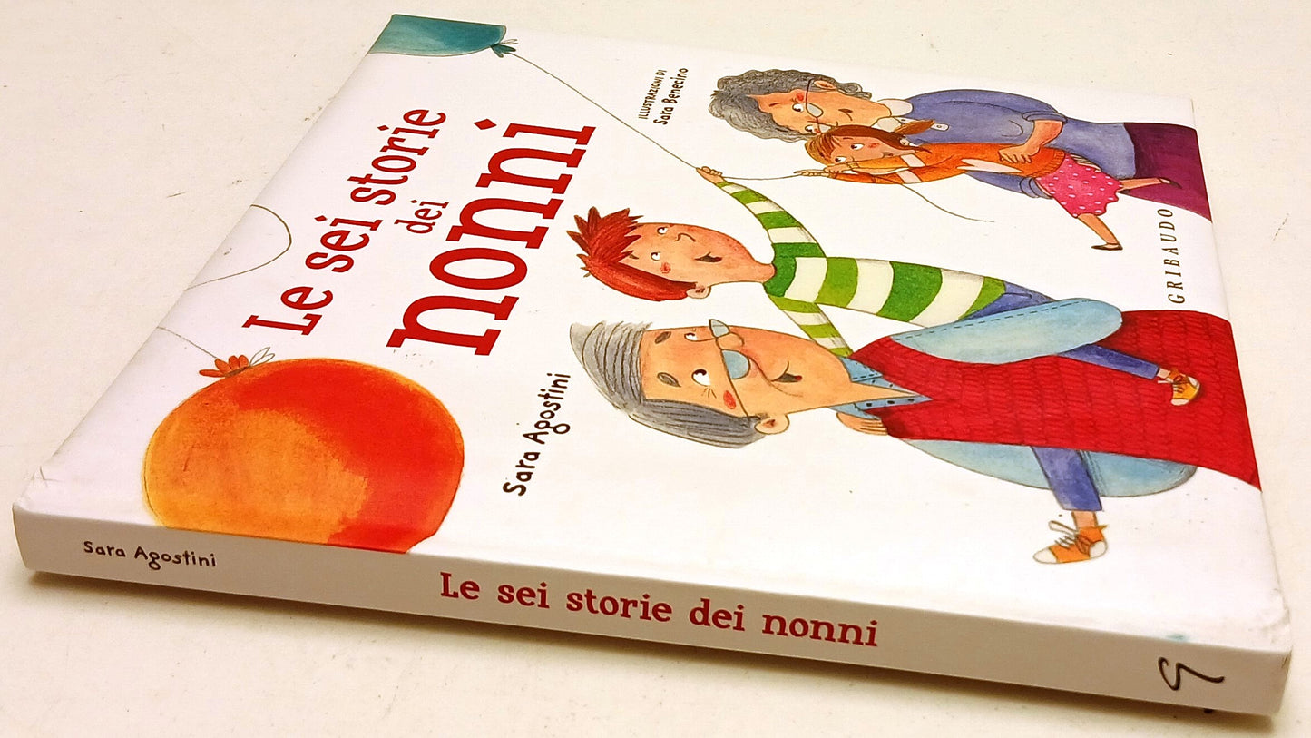 Le sei storie dei nonni illustrato - Sara Agostini - Gribaudo - 1a. ed. - XFS212