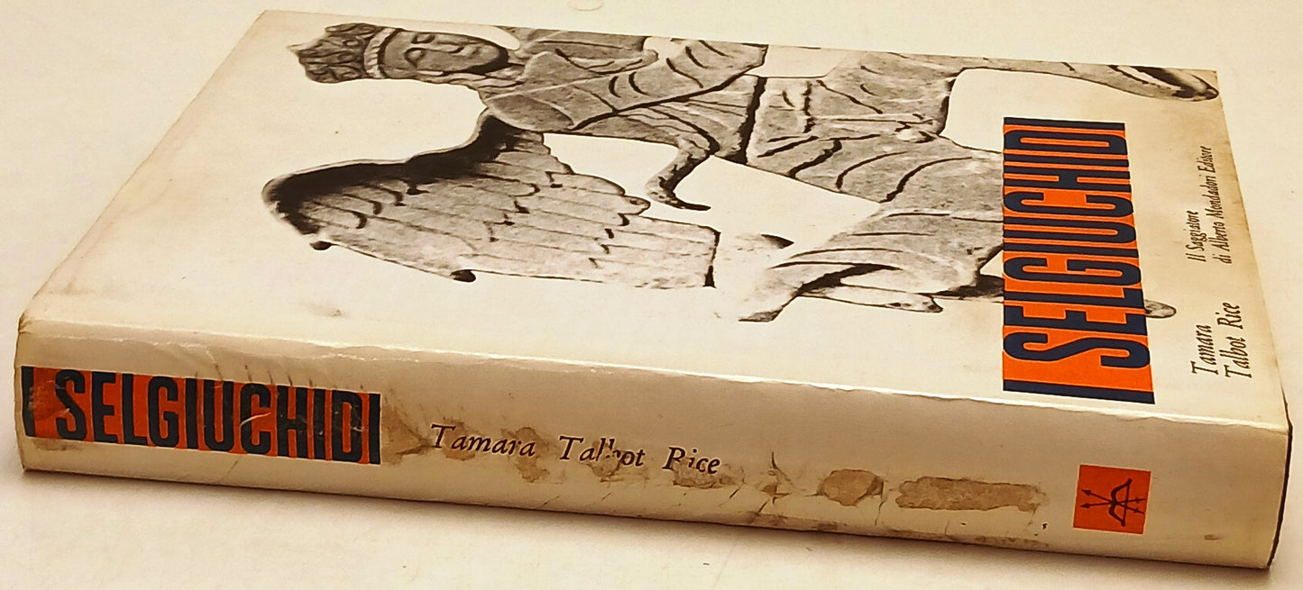 I Selgiuchidi - Tamara Talbot Rice - Il Saggiatore Uomo e Mito - 1a ed. - ZFS215