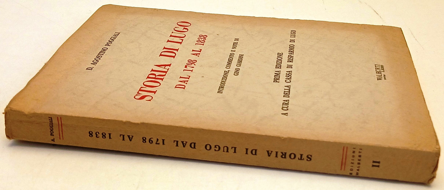 Storia di Lugo dal 1798 al 1838 - Agostino Poggiali - Walberti- 1977- ZFS113
