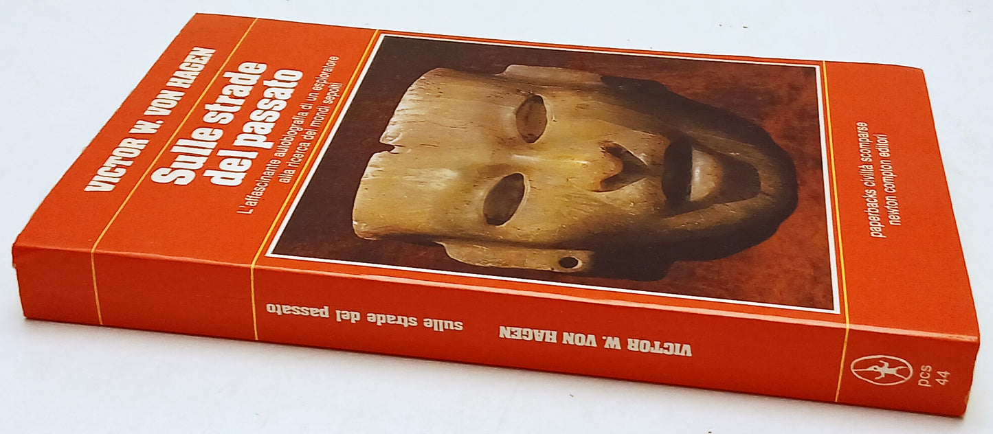 Sulle strade del passato- Victor W. Von Hagen- Newton Civilta' Scomparse- ZFS209