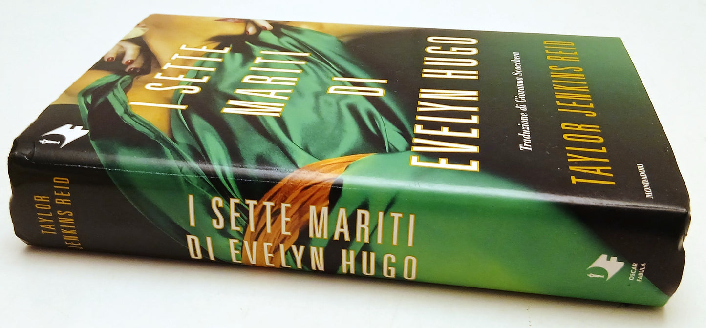 I sette mariti di Evelyn Hugo - Jenkins Reid - Mondadori Oscar Fabula - ZFS212
