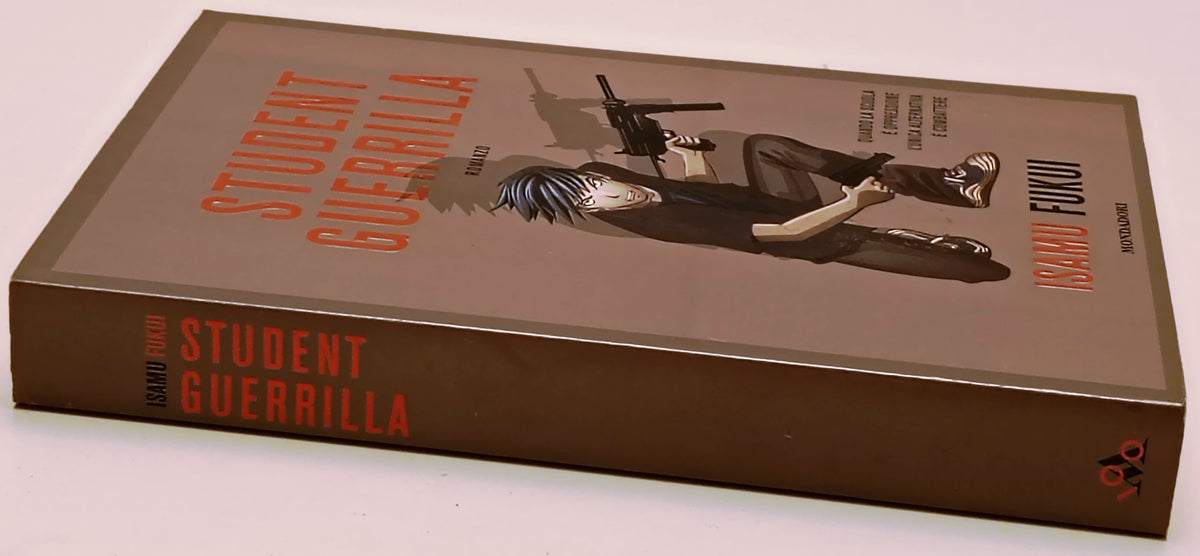 Student Guerrilla - Isamu Fukui - Mondadori - 1a ed. - ZFS302