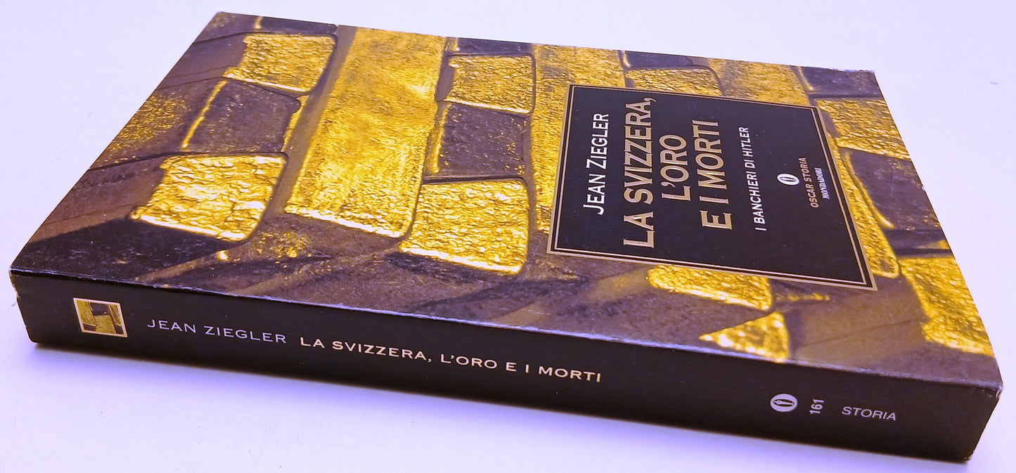 La Svizzera l'oro e i morti - Jean Ziegler - Mondadori Oscar Storia