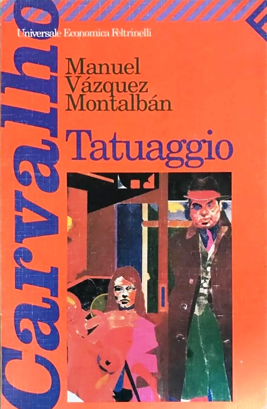 TATUAGGIO- MANUEL VAZQUEZ MONTALBAN- FELTRINELLI UNIVERSALE ECONOMICA-B-XFS