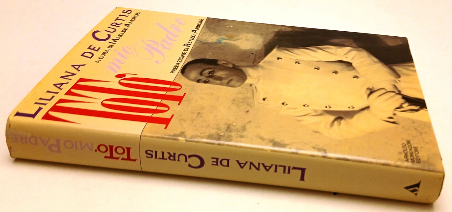 LS- TOTO' MIO PADRE - LILIANA DE CURTIS AMOROSI ARBORE - MONDADORI---- CS- ZFS82