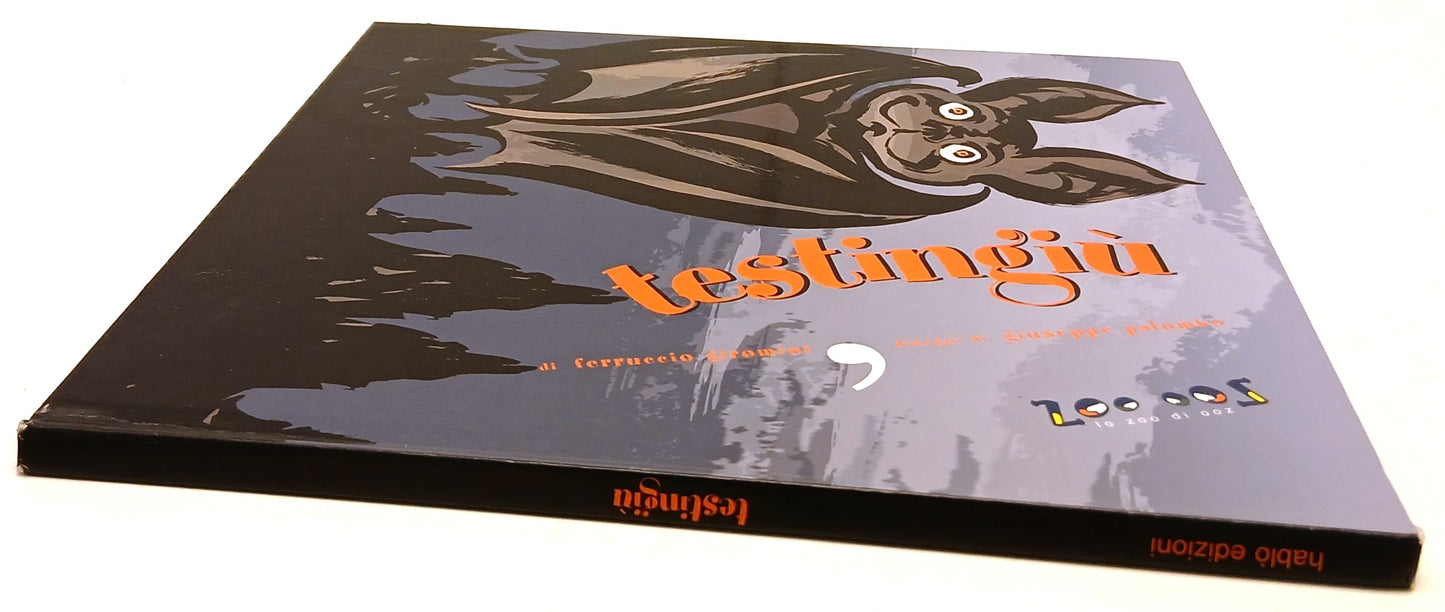 Testingiu' Lo zoo di Oz - Gironimi - Hablo' - 1a ed.- disegni Palumbo - XFS215