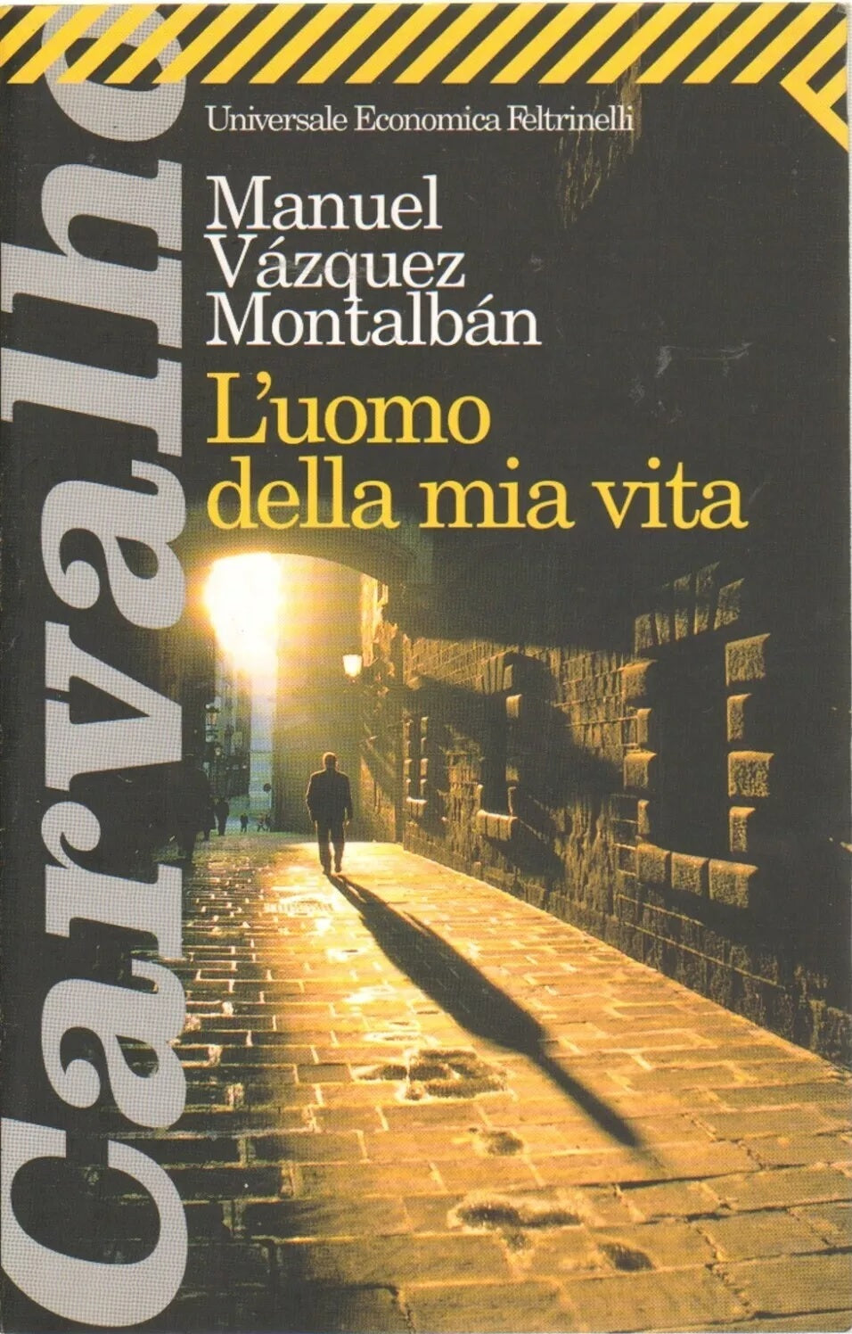 LN2- L'UOMO DELLA MIA VITA - MANUEL VAZQUEZ MONTALBAN - FELTRINELLI UE - B - XFS