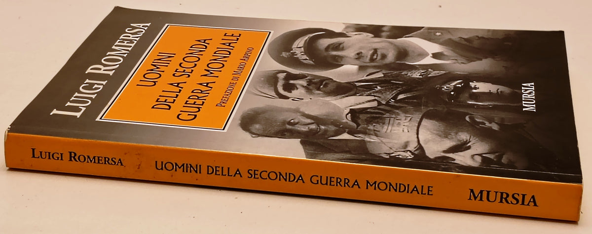 Uomini della seconda guerra mondiale - Luigi Romersa - Mursia - 1a ed. - ZFS302