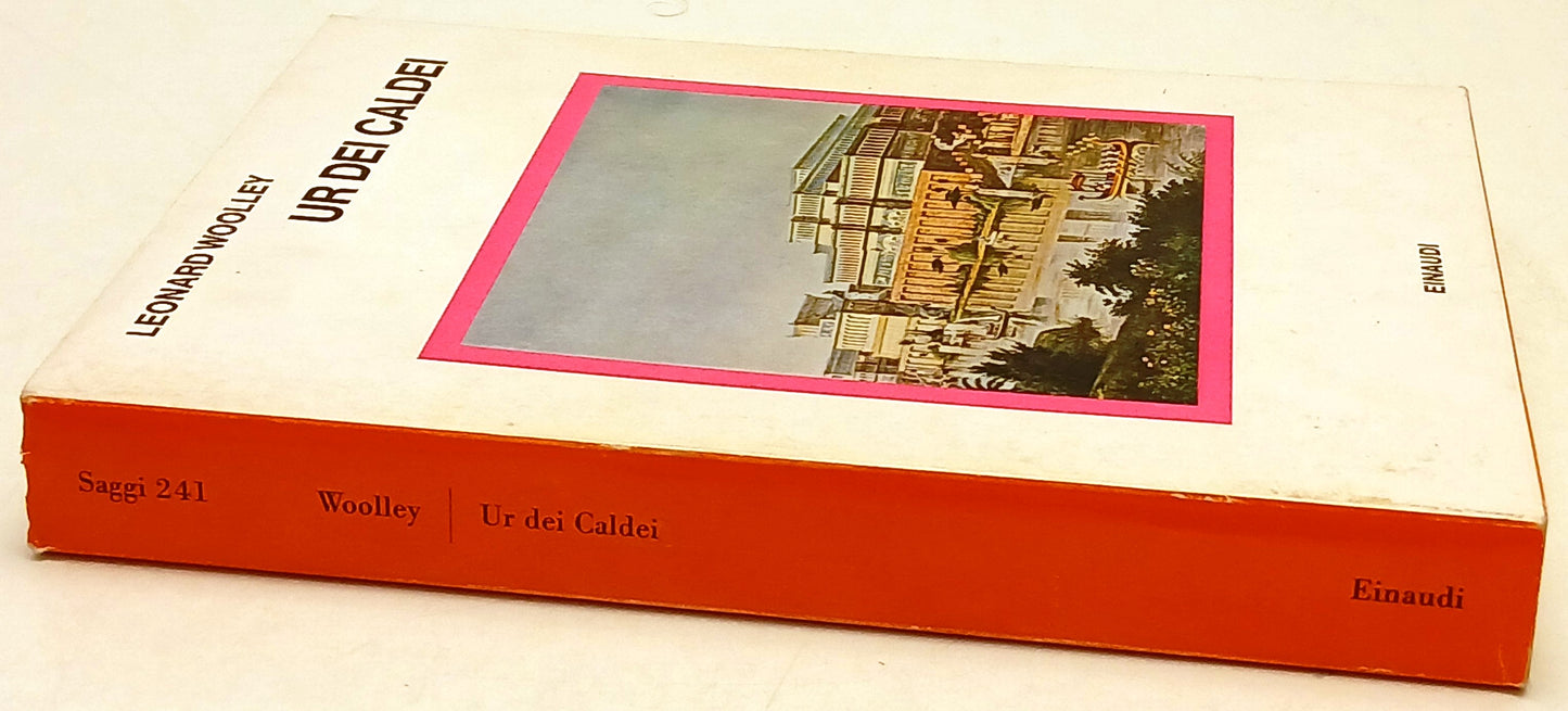 Ur dei Caldei - Leonard Woolley - Einaudi Saggi - 1a ed. - XFS