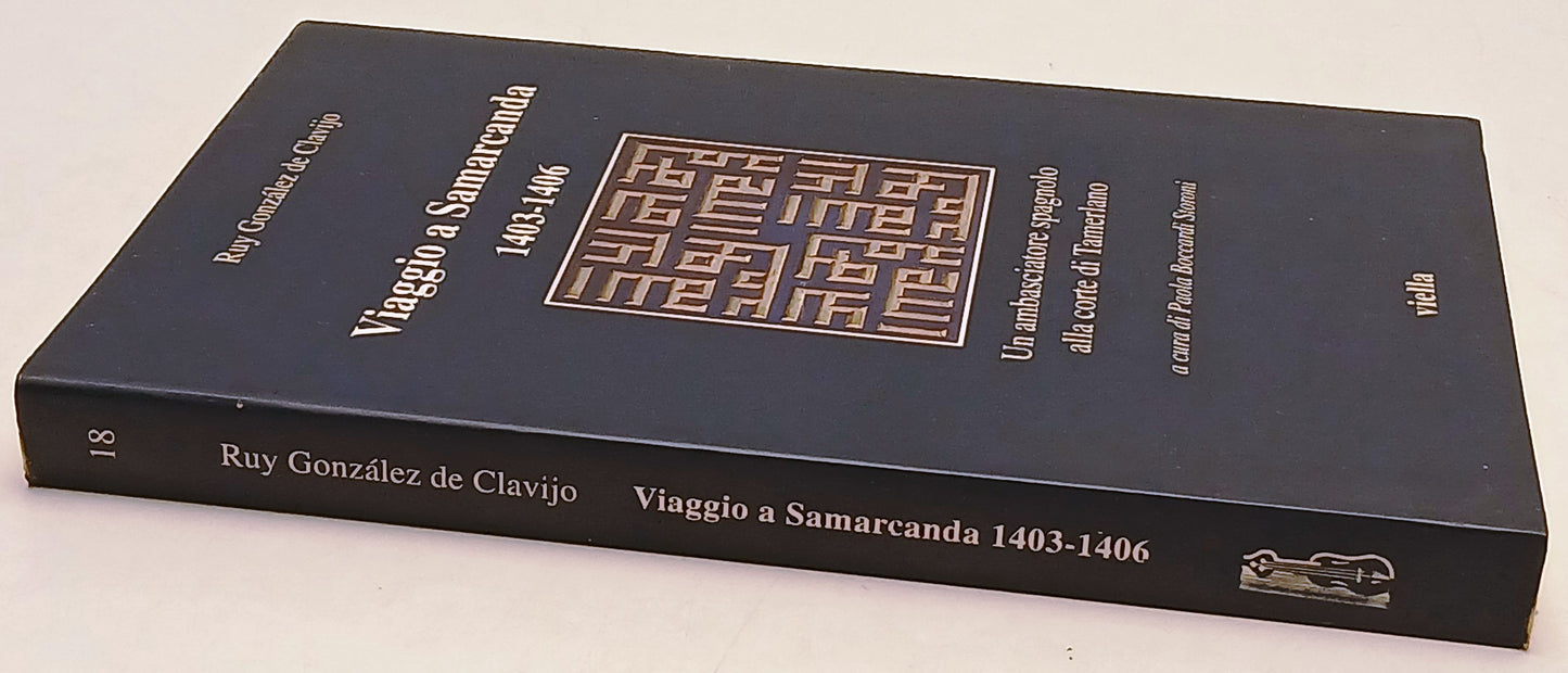 Viaggio a Samarcanda 1403-1406 - Ruy Gonzalez de Clavijo- Viella- 1a ed.- ZFS205