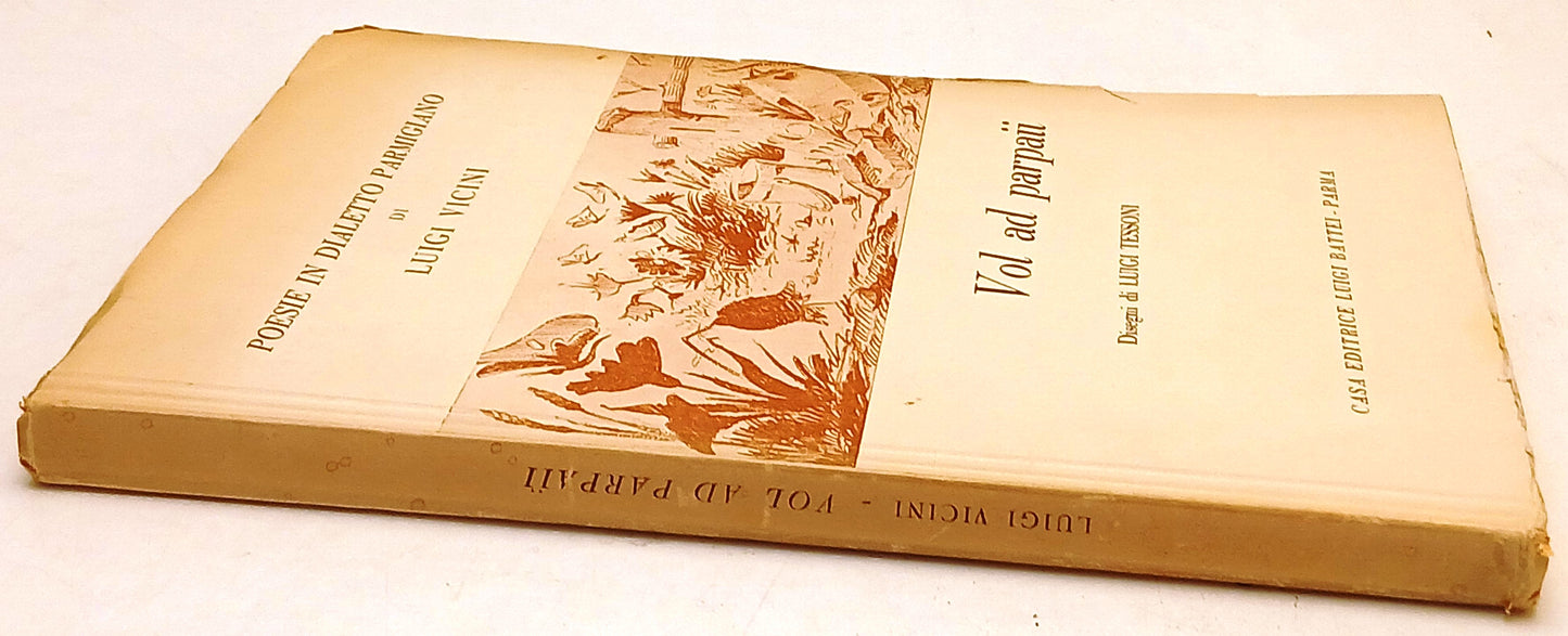 Vol ad parpaii Poesie dialetto parmigiano - Vicini Tessoni - Battei- 1a ed.- WPR