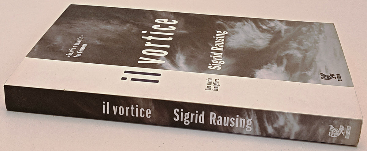 Il vortice - Sigrid Rausing - Guanda Narratori della Fenice - 1a ed.- XFS