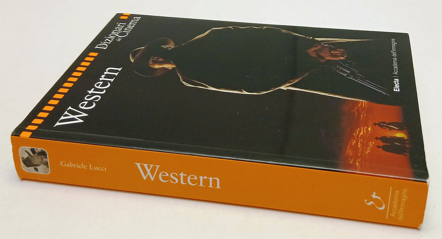 LW- WESTERN I DIZIONARI DEL CINEMA - ELECTA- ACCADEMIA IMMAGINE- 2005- B- YFS388