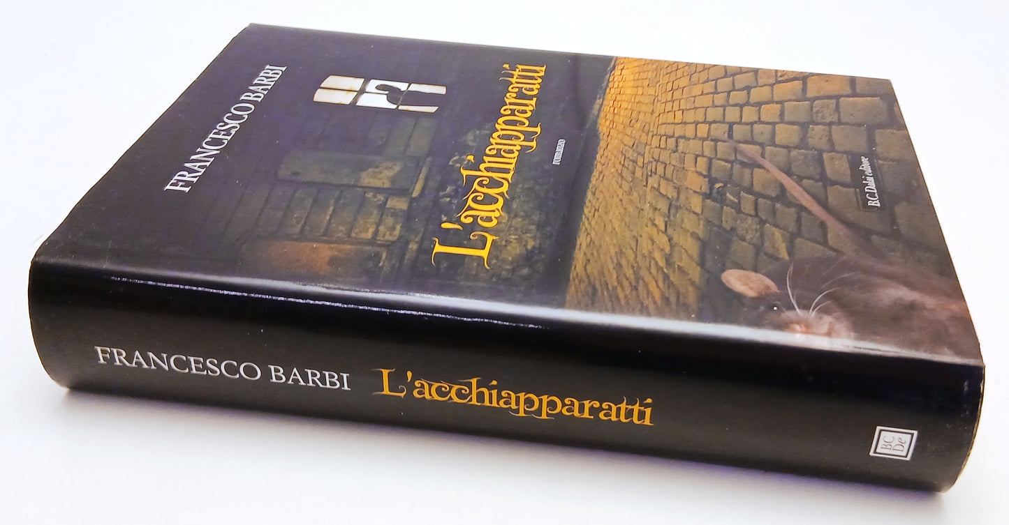 LN- L'ACCHIAPPARATTI - FRANCESCO BARBI - B.C. DALAI EDITORE --- 2016 - CS- ZFS60