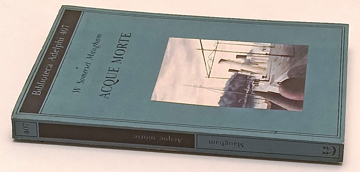 LN- ACQUE MORTE - W. SOMERSET MAUGHAM- ADELPHI- BIBLIOTECA- 1a ED.- 2001- B- XFS