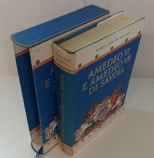 LS- AMEDEO VI E AMEDEO VII DI SAVOIA- MARIA JOSE'- MONDADORI--- 1956- CS- ZFS484