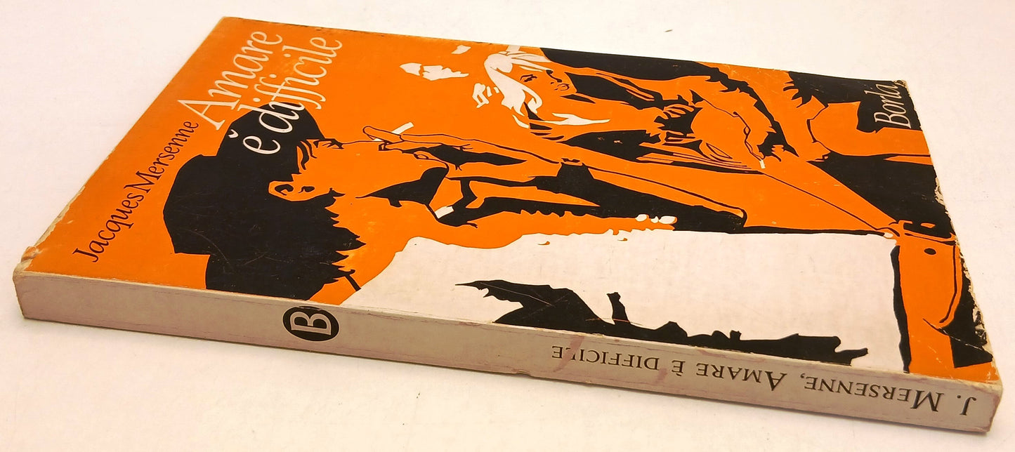LN- AMARE E' DIFFICILE - JACQUES MERSENNE - BORLA -- 1a ED. - 1969 - B - YFS268