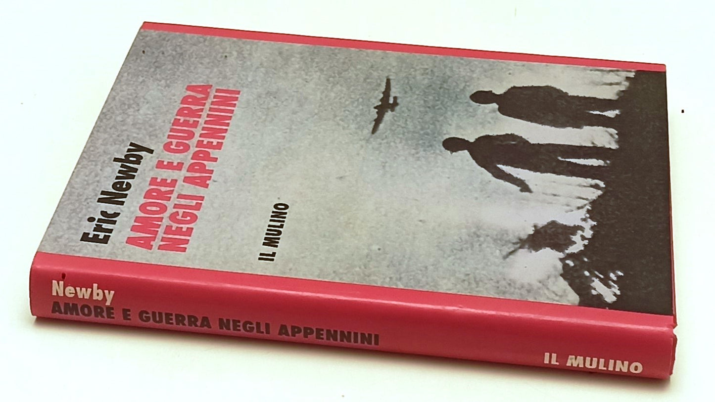 LS- AMORE E GUERRA NEGLI APPENNINI - ERIC NEWBY - IL MULINO --- 1995- CS- ZFS156