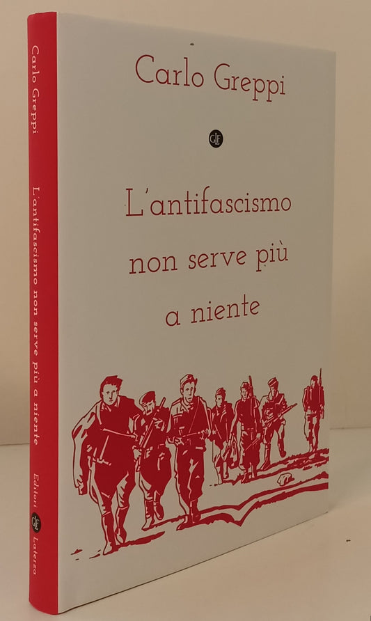 LS- L'ANTIFASCISMO NON SERVE PIU' A NIENTE - GREPPI - LATERZA --- 2023 - CS - XFS