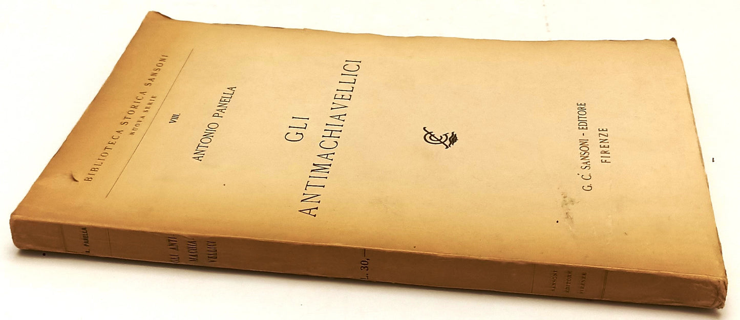 LS- GLI ANTIMACHIAVELLICI - ANTONIO PANELLA - SANSONI --- 1943- B- XFS207