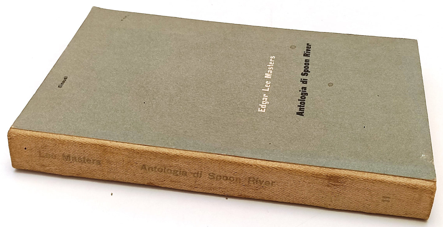 ANTOLOGIA DI SPOON RIVER- EDGAR LEE MASTERS- EINAUDI- UNIVERSALE- 1956-C-XFS