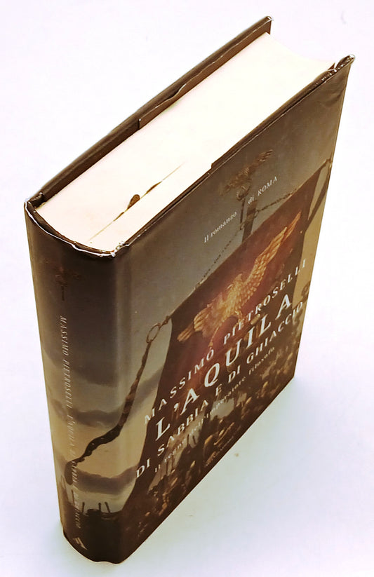 LN- L'AQUILA DI SABBIA E GHIACCIO - MASSIMO PIETROSELLI- MONDADORI---- CS- ZFS56