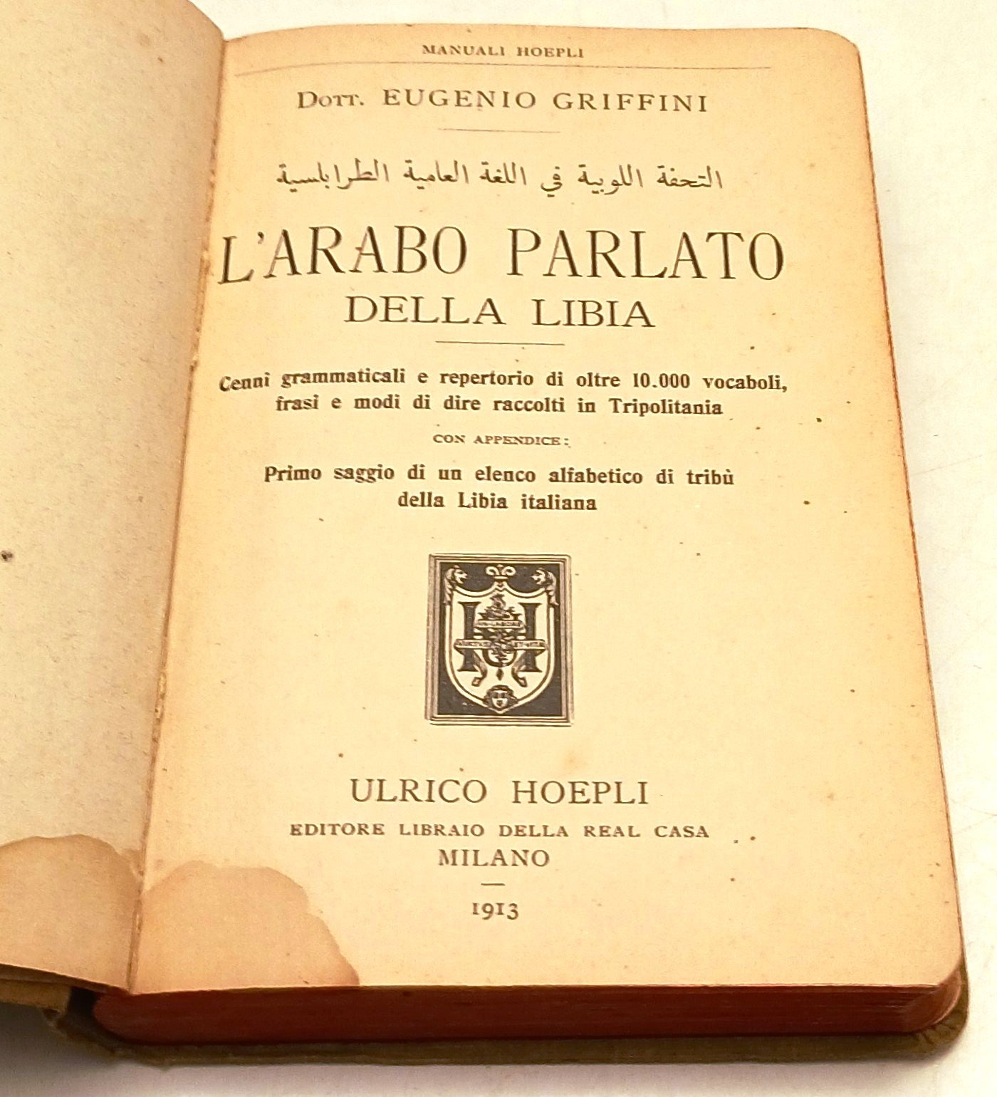 LZ- L'ARABO PARLATO DELLA LIBIA - DOTT. GRIFFINI- HOEPLI- MANUALI-- 1913- C- XFS