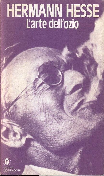 LS- L'ARTE DELL'OZIO - HERMANN HESSE - MONDADORI - OSCAR --- B - XFS