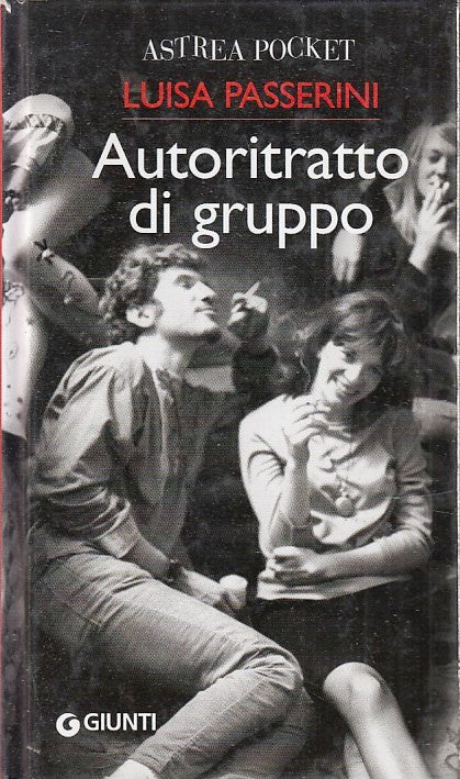 LN- AUTORITRATTO DI GRUPPO - LUISA PASSERINI - GIUNTI- ASTEA POCKET--- C- YFS670