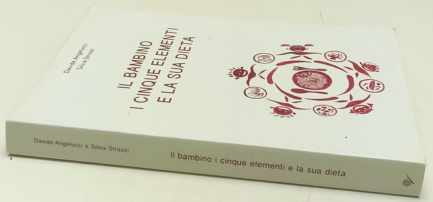 LZ- IL BAMBINO I CINQUE ELEMENTI E LA SUA DIETA- ANGELUCCI STROZZI- 2013- YFS386