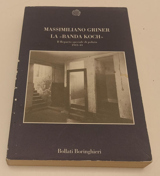 La banda di Koch - Massimiliano Griner - Bollati Boringhieri - 1a ed. - XFS20
