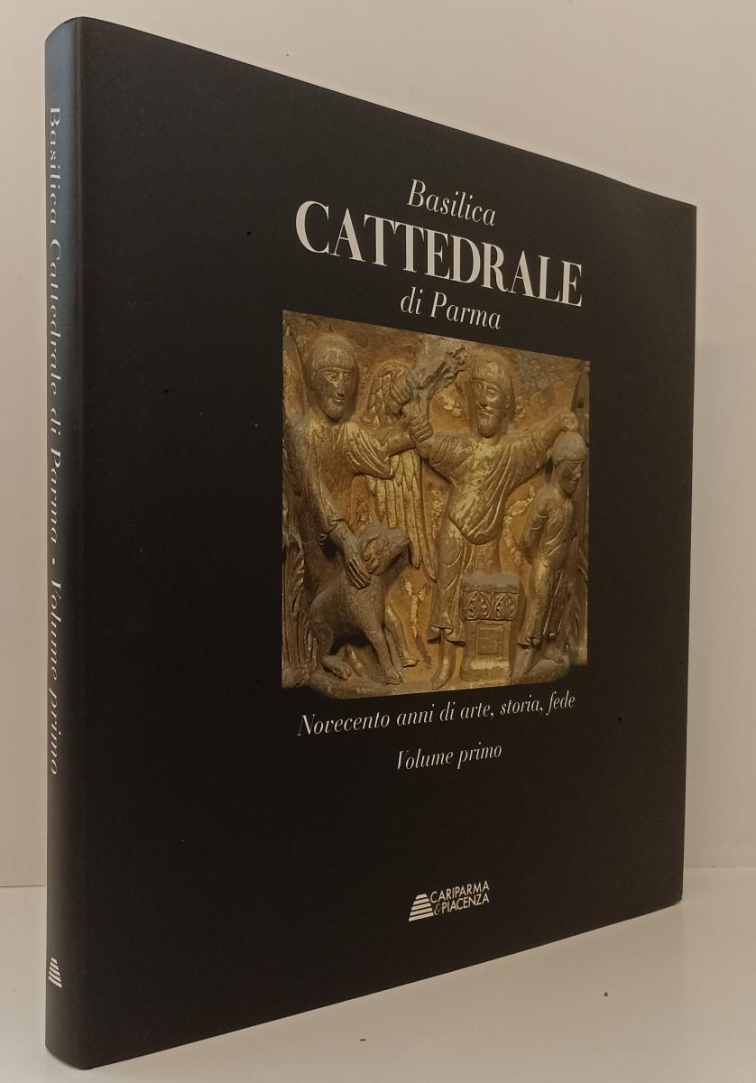 LT- BASILICA CATTEDRALE DI PARMA VOLUME PRIMO- CARIPARMA PIACENZA- 2005- CS- WPR