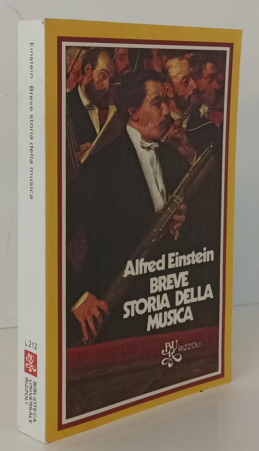 LN2- BREVE STORIA DELLA MUSICA - ALFRED EINSTEIN - BUR RIZZOLI - B - XFS