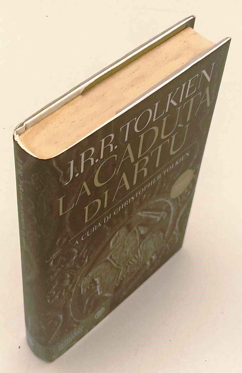 LN- LA CADUTA DI RE ARTU' - J.R.R. TOLKIEN - BOMPIANI-- 1a ED.- 2013- CS- XFS137